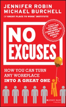 No Excuses : How You Can Turn Any Workplace into a Great One