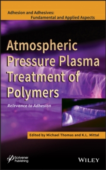 Atmospheric Pressure Plasma Treatment of Polymers : Relevance to Adhesion