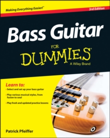 Bass Guitar for Dummies : Book + Online Video & Audio Instruction, 3rd Edition, Paperback Book Bass Guitar for Dummies : Book + Online Video & Audio Instruction, 3rd Edition, Paperback Book