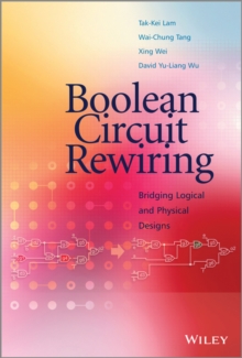 Boolean Circuit Rewiring : Bridging Logical and Physical Designs, Hardback Book Boolean Circuit Rewiring : Bridging Logical and Physical Designs, Hardback Book