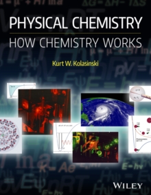 Physical Chemistry : How Chemistry Works