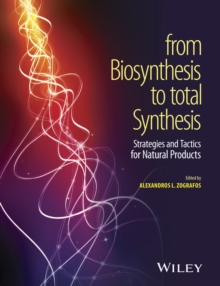 From Biosynthesis to Total Synthesis : Strategies and Tactics for Natural Products, Hardback Book From Biosynthesis to Total Synthesis : Strategies and Tactics for Natural Products, Hardback Book