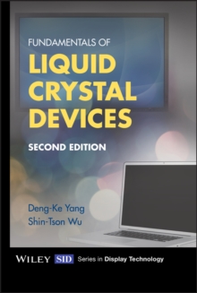 Fundamentals of Liquid Crystal Devices, Hardback Book Fundamentals of Liquid Crystal Devices, Hardback Book