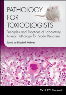 Pathology for Toxicologists : Principles and Practices of Laboratory Animal Pathology for Study Personnel