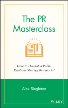 The PR Masterclass : How to develop a public relations strategy that works!