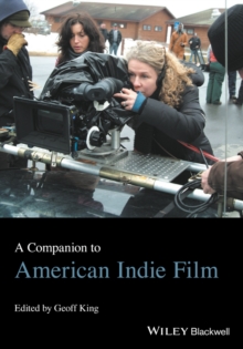 A Companion to American Indie Film, Hardback Book A Companion to American Indie Film, Hardback Book