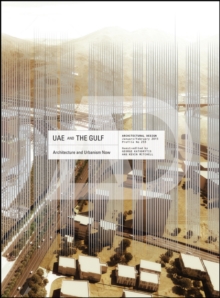 UAE and the Gulf : Architecture and Urbanism Now