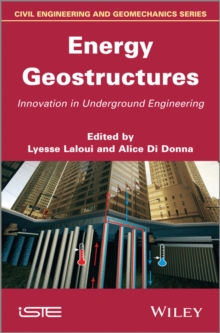 Energy Geostructures : Innovation in Underground Engineering