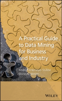 A Practical Guide to Data Mining for Business and Industry