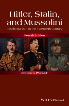 Hitler, Stalin, and Mussolini : Totalitarianism in the Twentieth Century, Paperback / softback Book Hitler, Stalin, and Mussolini : Totalitarianism in the Twentieth Century, Paperback / softback Book