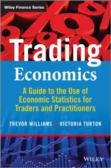 Trading Economics : A Guide to Economic Statistics for Practitioners and Students, Hardback Book Trading Economics : A Guide to Economic Statistics for Practitioners and Students, Hardback Book