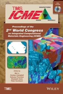 Proceedings of the 2nd World Congress on Integrated Computational Materials Engineering (ICME) : (Book with CD), Hardback Book Proceedings of the 2nd World Congress on Integrated Computational Materials Engineering (ICME) : (Book with CD), Hardback Book