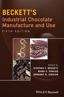 Beckett's Industrial Chocolate Manufacture and Use, Hardback Book Beckett's Industrial Chocolate Manufacture and Use, Hardback Book