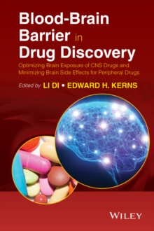 Blood-Brain Barrier in Drug Discovery : Optimizing Brain Exposure of CNS Drugs and Minimizing Brain Side Effects for Peripheral Drugs, Hardback Book Blood-Brain Barrier in Drug Discovery : Optimizing Brain Exposure of CNS Drugs and Minimizing Brain Side Effects for Peripheral Drugs, Hardback Book