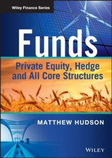 Funds : Private Equity, Hedge and All Core Structures, Hardback Book Funds : Private Equity, Hedge and All Core Structures, Hardback Book