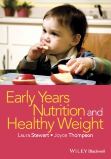 Early Years Nutrition and Healthy Weight, Paperback / softback Book Early Years Nutrition and Healthy Weight, Paperback / softback Book