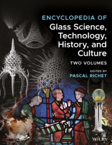 Encyclopedia of Glass Science, Technology, History, and Culture