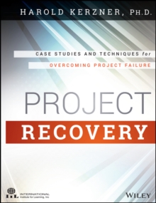 Project Recovery : Case Studies and Techniques for Overcoming Project Failure