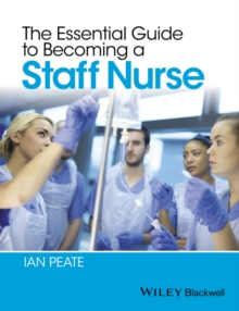 The Essential Guide to Becoming a Staff Nurse, Paperback Book The Essential Guide to Becoming a Staff Nurse, Paperback Book