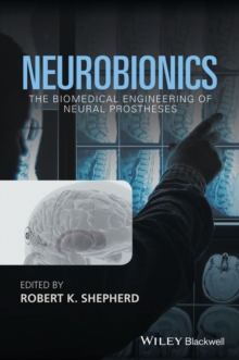 Neurobionics : The Biomedical Engineering of Neural Prostheses