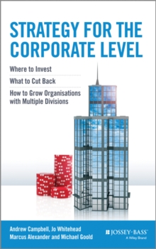Wiley Strategy For The Corporate Level , Where To Invest, What To Cut Back And How To Grow Organisations With Multiple Divisions