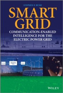 Smart Grid : Communication-Enabled Intelligence for the Electric Power Grid