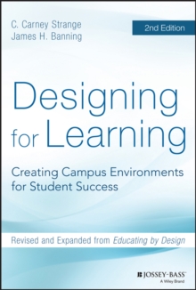 Designing for Learning : Creating Campus Environments for Student Success