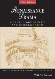 Renaissance Drama : An Anthology of Plays and Entertainments