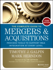 The Complete Guide to Mergers and Acquisitions : Process Tools to Support M&A Integration at Every Level