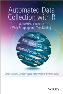 Automated Data Collection with R : A Practical Guide to Web Scraping and Text Mining