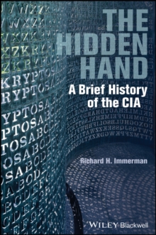 The Hidden Hand : A Brief History of the CIA