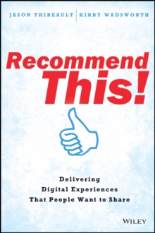 Recommend This! : Delivering Digital Experiences that People Want to Share, Hardback Book Recommend This! : Delivering Digital Experiences that People Want to Share, Hardback Book