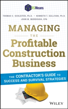 Managing the Profitable Construction Business : The Contractor's Guide to Success and Survival Strategies