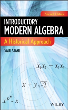 Introductory Modern Algebra : A Historical Approach