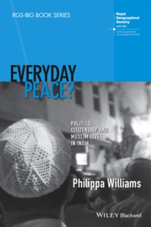 Everyday Peace? : Politics, Citizenship and Muslim Lives in India