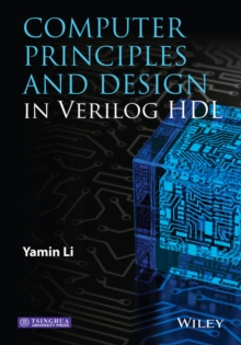 Computer Principles and Design in Verilog HDL, Hardback Book Computer Principles and Design in Verilog HDL, Hardback Book