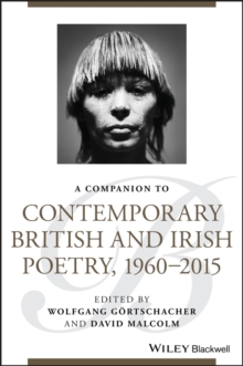 A Companion to Contemporary British and Irish Poetry, 1960 - 2015, Hardback Book A Companion to Contemporary British and Irish Poetry, 1960 - 2015, Hardback Book