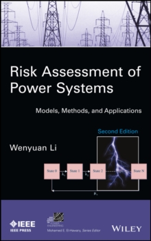 Risk Assessment of Power Systems : Models, Methods, and Applications