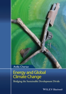 Energy and Global Climate Change : Bridging the Sustainable Development Divide, Hardback Book Energy and Global Climate Change : Bridging the Sustainable Development Divide, Hardback Book