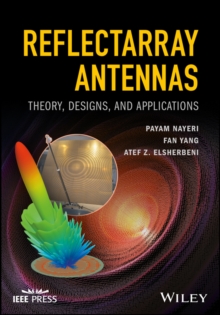 Reflectarray Antennas : Theory, Designs, and Applications