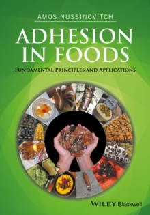 Adhesion in Foods : Fundamental Principles and Applications