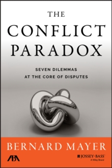The Conflict Paradox : Seven Dilemmas at the Core of Disputes, Hardback Book The Conflict Paradox : Seven Dilemmas at the Core of Disputes, Hardback Book