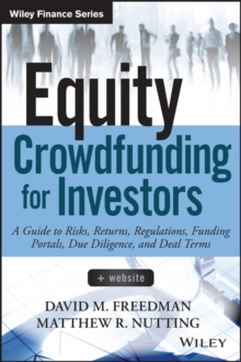 Equity Crowdfunding for Investors : A Guide to Risks, Returns, Regulations, Funding Portals, Due Diligence, and Deal Terms, Hardback Book Equity Crowdfunding for Investors : A Guide to Risks, Returns, Regulations, Funding Portals, Due Diligence, and Deal Terms, Hardback Book