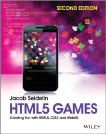 HTML5 Games : Creating Fun with HTML5, CSS3 and WebGL