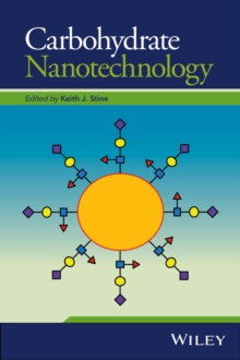 Carbohydrate Nanotechnology, Hardback Book Carbohydrate Nanotechnology, Hardback Book