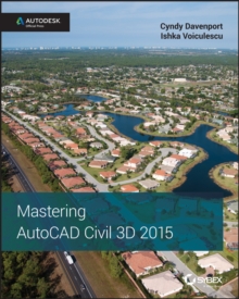 Mastering AutoCAD Civil 3D 2015 : Autodesk Official Press, Paperback Book Mastering AutoCAD Civil 3D 2015 : Autodesk Official Press, Paperback Book