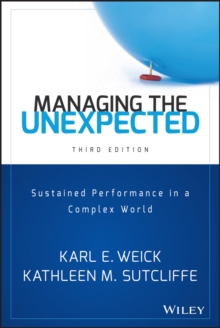 Managing the Unexpected : Sustained Performance in a Complex World