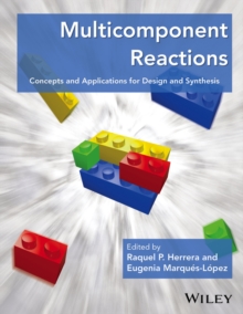 Multicomponent Reactions : Concepts and Applications for Design and Synthesis