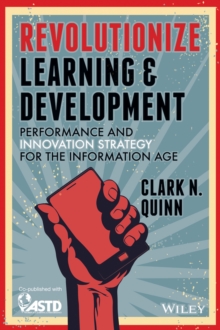 Revolutionize Learning & Development : Performance and Innovation Strategy for the Information Age