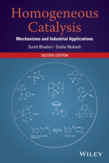 Homogeneous Catalysis : Mechanisms and Industrial Applications